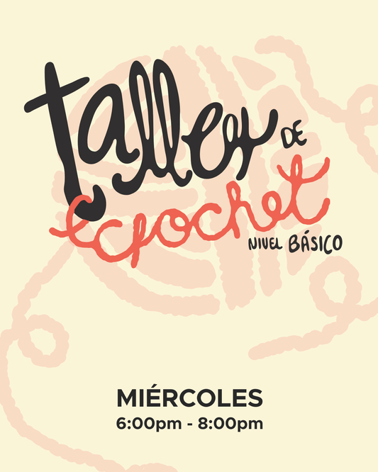 Taller Básico De Crochet (Miércoles, 6 pm - 8 pm)